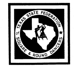 TEXAS STATE FEDERATION OF SQUARE & ROUND DANCERS trademark