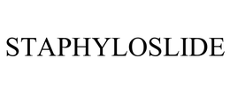 STAPHYLOSLIDE trademark