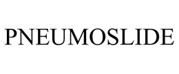 PNEUMOSLIDE trademark