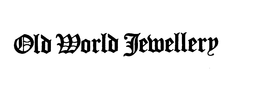 OLD WORLD JEWELLERY trademark