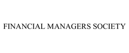FINANCIAL MANAGERS SOCIETY trademark