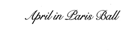 APRIL IN PARIS BALL trademark