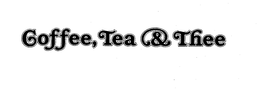 COFFEE, TEA & THEE trademark