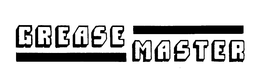 GREASE MASTER trademark