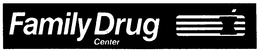 FAMILY DRUG CENTER trademark