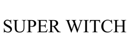 SUPER WITCH trademark