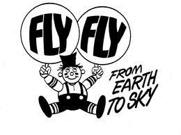 FLY FLY FROM EARTH TO SKY trademark