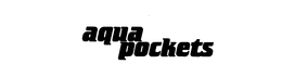 AQUA POCKETS trademark