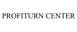 PROFITURN CENTER trademark
