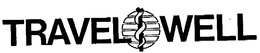 TRAVEL WELL trademark