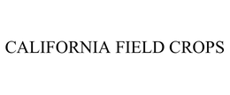 CALIFORNIA FIELD CROPS trademark