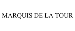 MARQUIS DE LA TOUR trademark
