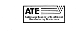 ATE AUTOMATED TESTING FOR ELECTRONICS MANUFACTURING CONFERENCE trademark