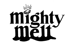 MIGHTY MELT trademark