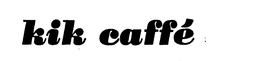 KIK CAFFE trademark