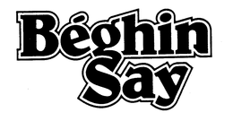 BEGHIN SAY trademark