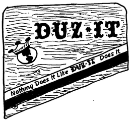 DUZ-IT NOTHING DOES IT LIKE DUZ-IT DOES IT trademark