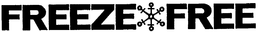 FREEZE FREE trademark