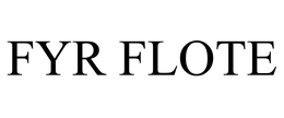 FYR FLOTE trademark