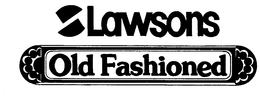 LAWSONS OLD FASHIONED trademark