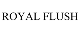 ROYAL FLUSH trademark