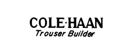 COLE.HAAN TROUSER BUILDER trademark