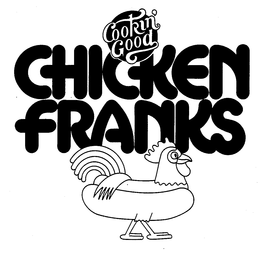 CHICKEN FRANKS COOKIN' GOOD trademark