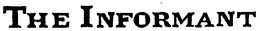 THE INFORMANT trademark