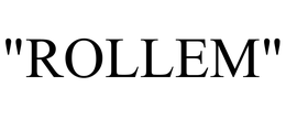 "ROLLEM" trademark