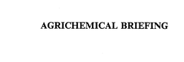 AGRICHEMICAL BRIEFING trademark