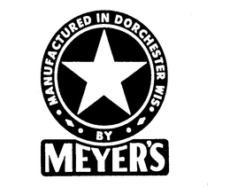 MANUFACTURED IN DORCHESTER WIS BY MEYER'S trademark