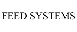 FEED SYSTEMS trademark