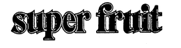 SUPER FRUIT trademark