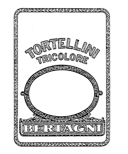 TORTELLINI TRICOLORE BERTAGNI trademark