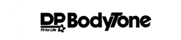 DP BODYTONE FIT FOR LIFE trademark