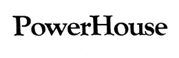 POWERHOUSE trademark