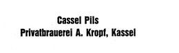 CASSEL PILS PRIVATBRAUEREI A. KROPF, KASSEL trademark