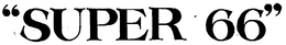 SUPER 66 trademark