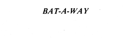 BAT-A-WAY trademark