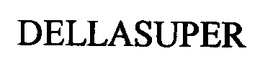 DELLASUPER trademark