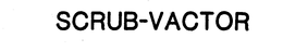 SCRUB-VACTOR trademark