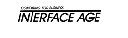 COMPUTING FOR BUSINESS INTERFACE AGE trademark