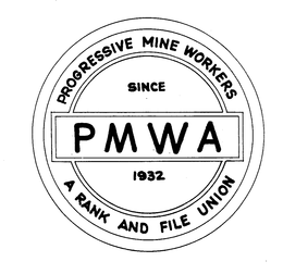 PMWA PROGRESSIVE MINE WORKERS A RANK AND FILE UNION SINCE 1932 trademark