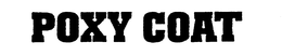 POXY COAT trademark