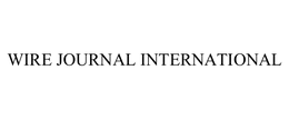 WIRE JOURNAL INTERNATIONAL trademark