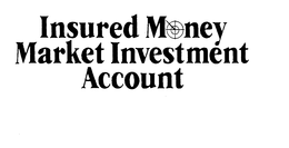 INSURED MONEY MARKET INVESTMENT ACCOUNT trademark