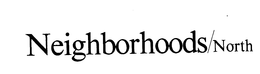 NEIGHBORHOODS/NORTH trademark