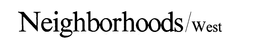 NEIGHBORHOODS/WEST trademark
