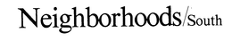 NEIGHBORHOODS/SOUTH trademark