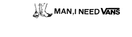 MAN, I NEED VANS trademark